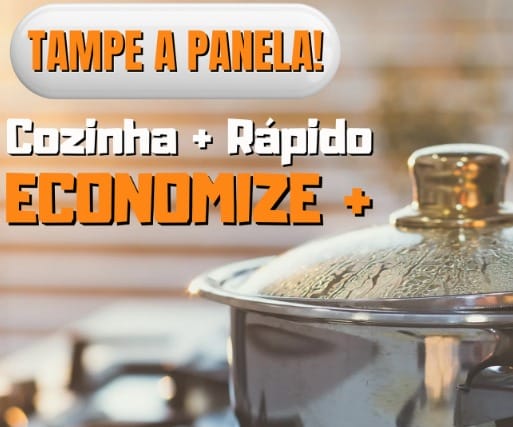 Tampe a Panela: Economize Gás do Botijão