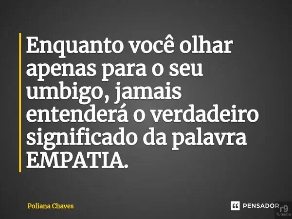 Paradigma do Umbigo: Cada um no seu umbigo e o umbigo nosso de cada dia