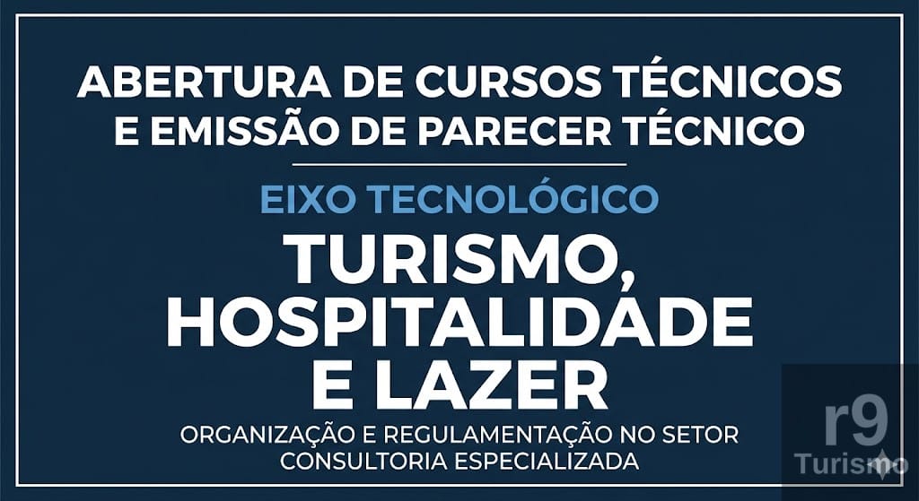 Abertura de Cursos Técnicos e Emissão de Parecer Técnico: Eixo Tecnológico Turismo, Hospitalidade e Lazer
